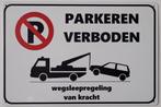 Parkeren verboden wegsleepregeling reclamebord van metaal, Info@deconoord.nl, Deco Noord, Nieuw, Ophalen of Verzenden
