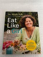 Eat Like a Girl - Dr. Mindy Pelz, Boeken, Gezondheid, Dieet en Voeding, Verzenden, Zo goed als nieuw, Dieet en Voeding