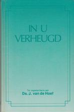 In U verheugd. Ter nagedachtenis aan ds. J. van de Hoef, Boeken, Godsdienst en Theologie, Ds. J. van de Hoef, Christendom | Protestants