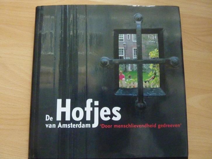 De hofjes van Amsterdam., Boeken, Geschiedenis | Stad en Regio, Zo goed als nieuw, Ophalen of Verzenden