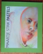 Maartje Strik - Pastels - Marieke Molenkamp - de Roos - 2007, Boeken, Ophalen of Verzenden, Zo goed als nieuw, Schilder- en Tekenkunst
