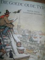 anton pieck boek die goede oude tijd  leonard huizinga, Boeken, Ophalen of Verzenden, Zo goed als nieuw, Prentenboek