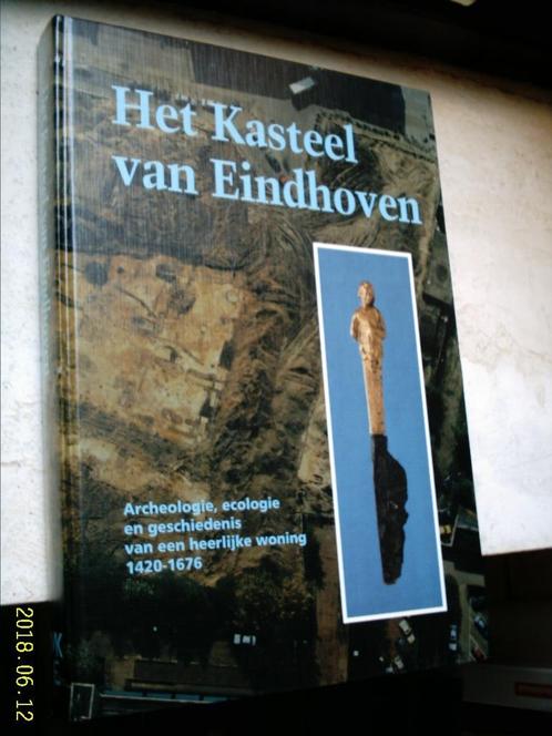 Het Kasteel van Eindhoven., Boeken, Geschiedenis | Stad en Regio, Zo goed als nieuw, 20e eeuw of later, Ophalen of Verzenden