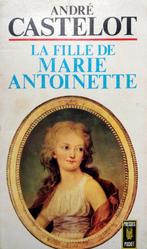 André Castelot - La fille de Marie Antoinette (FRANSTALIG), Ophalen of Verzenden, Gelezen, Fictie