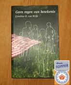 Geen regen van betekenis - Caroline D. van Wijk, Caroline d. van wijk, Ophalen of Verzenden, Zo goed als nieuw, Nederland