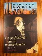 Kirsten Bakis - De geschiedenis van de monsterhonden, Ophalen of Verzenden, Zo goed als nieuw, K. Bakis