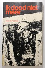 Ik dood niet meer - José de Poortere (1977), Boeken, Oorlog en Militair, Verzenden, Algemeen, Tweede Wereldoorlog, Gelezen