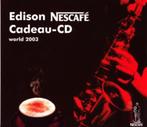EDISON NESCAFE CADEAU CD-WORLD 2003, Ophalen of Verzenden, Zo goed als nieuw