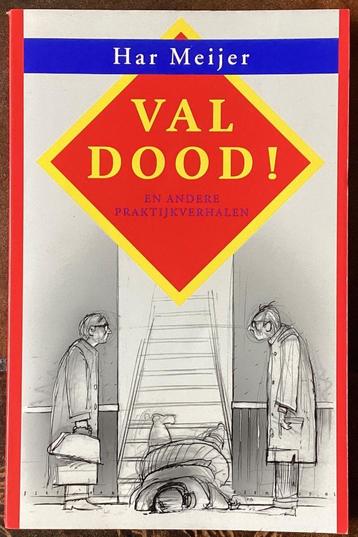 Val dood! – Har Meijer (huisartsverhalen uit Leiden) beschikbaar voor biedingen