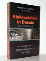 Kathryn Bolkovac - Klokkenluider in Bosnië, Boeken, Oorlog en Militair, Ophalen of Verzenden, Zo goed als nieuw