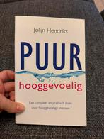 Jolijn Hendriks - Puur Hooggevoelig hsp, Ophalen of Verzenden, Zo goed als nieuw, Jolijn Hendriks