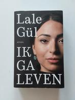 Lale Gül : Ik Ga Leven, Boeken, Biografieën, Ophalen of Verzenden, Gelezen, Lale Gül
