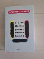 Als de Hemel genoeg ruimte heeft - Splinter Chabot, Gelezen, Ophalen of Verzenden, Nederland, Splinter Chabot