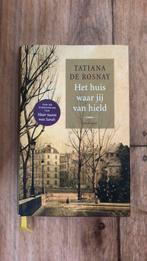 Tatiana de Rosnay - Het huis waar jij van hield, Ophalen of Verzenden, Zo goed als nieuw, Nederland, Tatiana de Rosnay