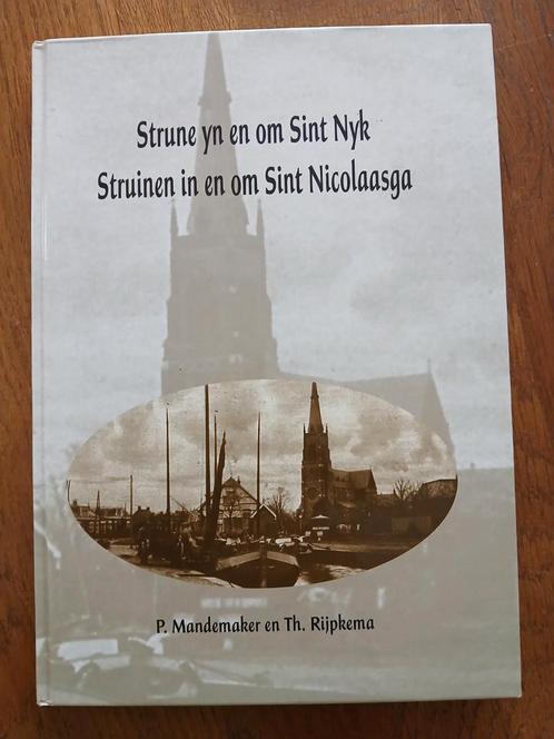 Struinen in en om Sint Nicolaasga. Historisch fotomateriaal, Boeken, Geschiedenis | Stad en Regio, Zo goed als nieuw, 20e eeuw of later