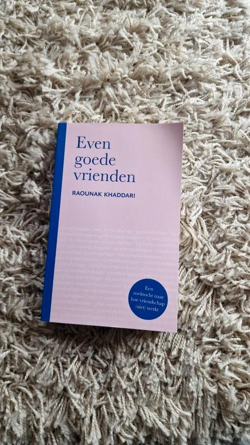 Raounak Khaddari - Even goede vrienden, Boeken, Overige Boeken, Zo goed als nieuw, Ophalen of Verzenden
