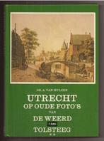 Utrecht op oude Foto's van De Weerd naar Tolsteeg, Boeken, Verzenden, 20e eeuw of later, Zo goed als nieuw