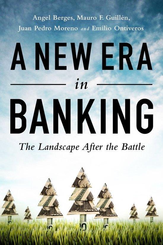A new era in Banking - Angel Berges Mauro F. Guillen e.a., Boeken, Advies, Hulp en Training, Zo goed als nieuw, Ophalen of Verzenden