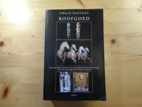 Ewald Vanvugt - Roofgoed, Boeken, Geschiedenis | Stad en Regio, Zo goed als nieuw, 17e en 18e eeuw, Ophalen