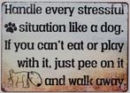 Handle stress like a dog reclamebord van metaal wandbord, Info@deconoord.nl, Deco Noord, Nieuw, Ophalen of Verzenden