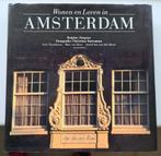 Wonen en Leven in Amsterdam, met 350 foto's., Ophalen of Verzenden, Zo goed als nieuw, 20e eeuw of later