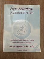 Boek | Hypnobirthing A Celebration of Life- Marie F. Mongan, Boeken, Zwangerschap en Opvoeding, Ophalen of Verzenden, Gelezen