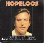 WILL TURA: "Hopeloos"/WILL TURA-80'S SETJE!, Ophalen of Verzenden