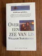 Over een zee van ijs	William Sarabande, Boeken, Ophalen of Verzenden, William Sarabande