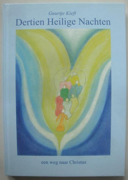 Guurtje Kieft Dertien Heilige Nachten -een weg naar Christus, Boeken, Esoterie en Spiritualiteit, Zo goed als nieuw, Achtergrond en Informatie