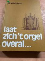 Laat zich 't orgel overal... - Rik Valkenburg, Ophalen of Verzenden, Gelezen, Instrument