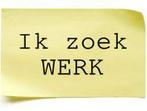 Ik zoek werk, Vacatures, Profielen | Man/Vrouw zoekt werk, 33 - 40 uur, Overige vormen