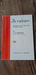 Ik reken. Deel VI b A.P. Bosdijk. Rekenmethode 1950/1960, Ophalen of Verzenden, A.P. Bosdijk