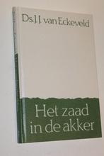 Eckeveld ds. J.J. van Het zaad in de akker, Verzenden, Gelezen, J.J. van Eckeveld, Christendom | Protestants