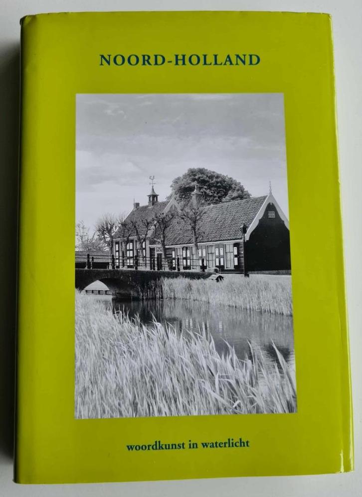 Noord-Holland - Woordkunst in waterlicht, Bloemlezing, Boeken, Geschiedenis | Stad en Regio, Zo goed als nieuw, Ophalen of Verzenden