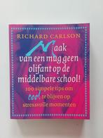 Maak van een mug 🦟 geen olifant 🐘 op de middelbare school!, Boeken, Ophalen of Verzenden, Zo goed als nieuw, Richard Carlson
