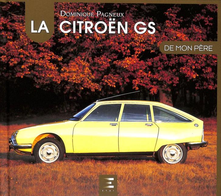 La Citroën GS de mon père, Boeken, Auto's | Boeken, Zo goed als nieuw, Citroën, Verzenden