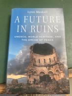 Boek: A Future In Ruins - Lynn Meskell, 20e eeuw of later, Europa, Nieuw, Ophalen of Verzenden