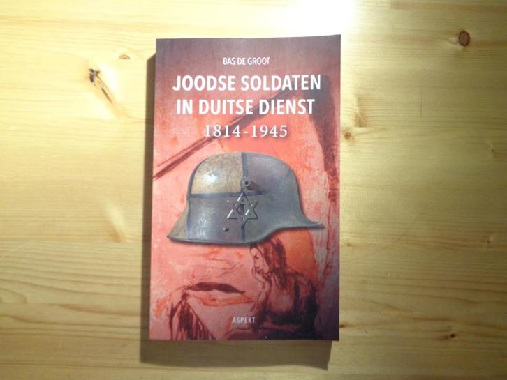 Bas de Groot - Joodse soldaten in Duitse dienst 1814-1945, Boeken, Oorlog en Militair, Zo goed als nieuw, Algemeen, Voor 1940