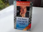 Pim Fortuyn - uw baan staat op de tocht - Gesigneerd!, Verzamelen, Ophalen of Verzenden, Zo goed als nieuw, Boek, Tijdschrift of Artikel