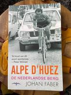 Johan Faber - Alpe d'Huez, de Nederlandse Berg, Boeken, Gelezen, Lopen en Fietsen, Johan Faber, Ophalen of Verzenden