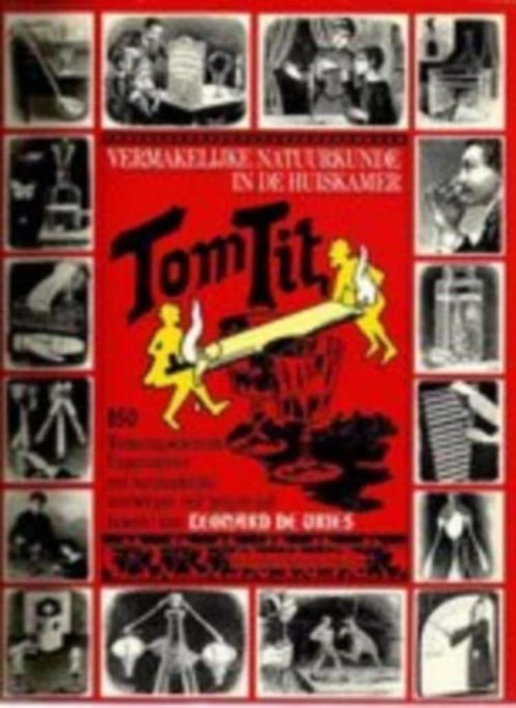 TOM TIT / Vermakelijke natuurkunde in de huiskamer, Boeken, Wetenschap, Zo goed als nieuw, Natuurwetenschap, Ophalen of Verzenden