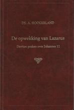 De opwekking van Lazarus. Ds. A. Hoogerland  9033103400, Boeken, Ophalen of Verzenden, Zo goed als nieuw, Ds. A. Hoogerland, Christendom | Protestants