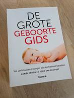 De Grote Geboorte Gids - Mariël Croon, Boeken, Ophalen of Verzenden, Zo goed als nieuw, Zwangerschap en Bevalling, Mariël Croon en Joris van der Post