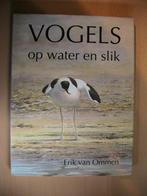 Vogels op water en slik / Erik van Ommen, Boeken, Natuur, Gelezen, Ophalen of Verzenden, Erik van Ommen, Vogels