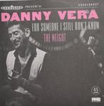 Danny Vera - For someone I still don't know NEDERBEAT, Ophalen, 7 inch, Single, Zo goed als nieuw