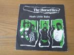 The Horseflies - Hush Little Baby 1989 Holland Single, Rock en Metal, Gebruikt, Ophalen of Verzenden, 7 inch