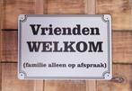 Vrienden welkom famillie afspraak reclamebord van metaal, Huis en Inrichting, Woonaccessoires | Tekstborden en Spreuken, Info@deconoord.nl