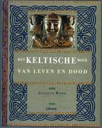 Het Keltische boek van leven en dood - Juliette Wood, Nieuw, Juliette Wood, Ophalen of Verzenden, Ziel of Sterfelijkheid