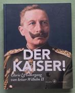 Der Kaiser! glorie & ondergang van keizer Wilhelm II, Boeken, 20e eeuw of later, Europa, Nieuw, Ophalen of Verzenden