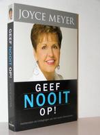 Joyce Meyer - Geef nooit op, Boeken, Ophalen of Verzenden, Zo goed als nieuw, Christendom | Protestants